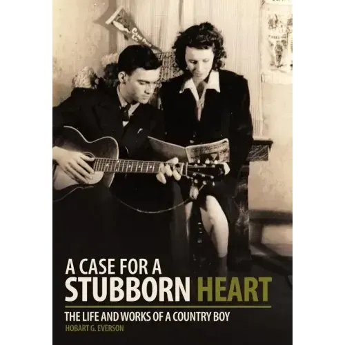 A Case for a Stubborn Heart: The Life and Works of a Country Boy