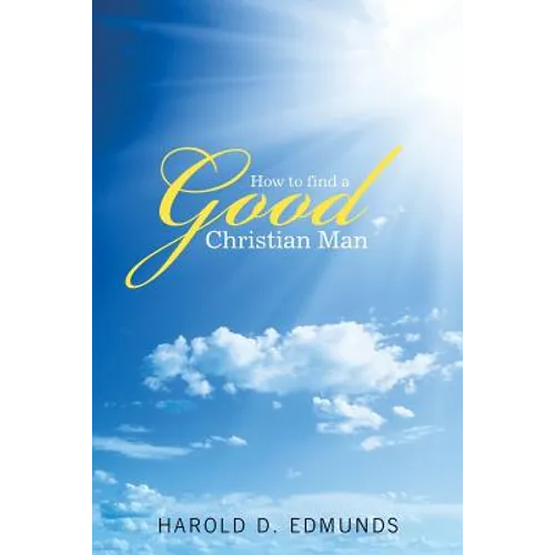 How to Find a Good, Christian Man