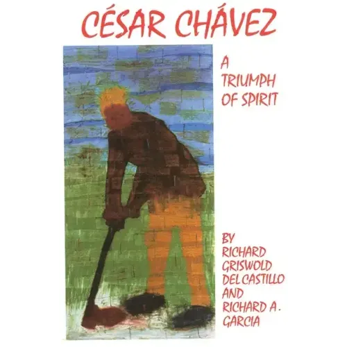 Cesar Chavez, Volume 11: A Triumph of Spirit