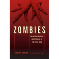 Zombies: An Anthropological Investigation of the Living Dead