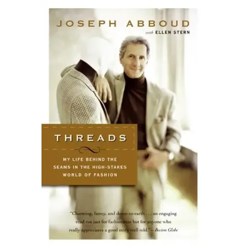 Threads: My Life Behind the Seams in the High-Stakes World of Fashion