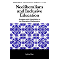 Neoliberalism and Inclusive Education: Students with Disabilities in the Education Marketplace