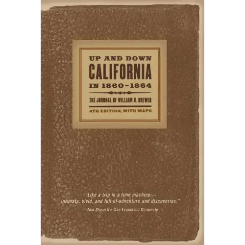 Up and Down California in 1860-1864: The Journal of William H. Brewer