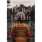 The Boy He Left Behind: A Man's Search for His Lost Father