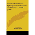 Nicomachi Geraseni Pythagorei Introductionis Arithmeticae Libri II (1866)