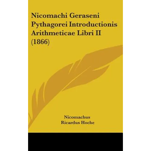 Nicomachi Geraseni Pythagorei Introductionis Arithmeticae Libri II (1866)