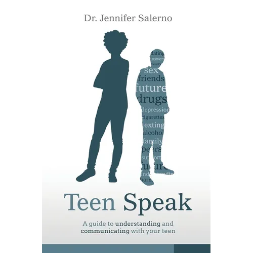 Teen Speak: A guide to understanding and communicating with your teen