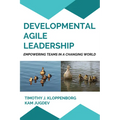 Developmental Agile Leadership: Empowering Teams in a Changing World