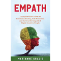 Empath: 2 in 1 A Comprehensive Guide for Emotional Healing, Self-Protection and Survival for Empaths & Highly Sensitive People