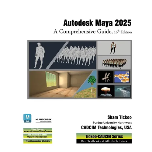 Autodesk Maya 2025: A Comprehensive Guide, 16th Edition