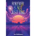 Forever Is Not Just Time