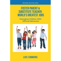 Foster Parent & Substitute Teacher: World's Greatest Jobs