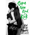Some New Kind of Kick: A Memoir