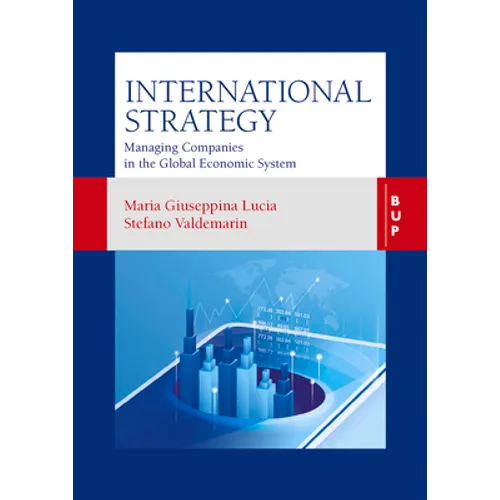 International Strategy: Managing companies in the global economic system