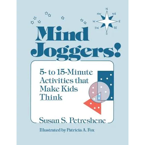 Mind Joggers!: 5- To 15- Minute Activities That Make Kids Think