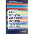 Artificial Intelligence Versus Human Intelligence: Are Humans Going to Be Hacked?