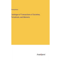 Catalogue of Transactions of Societies, Periodicals, and Memoirs