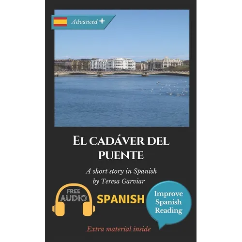El cadáver del puente: Learn Spanish with Improve Spanish Reading.