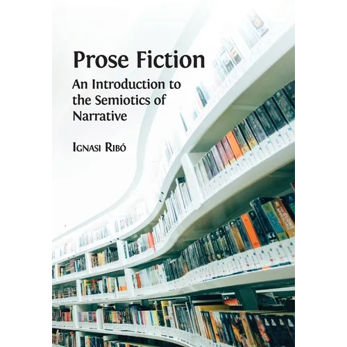 Prose Fiction: An Introduction to the Semiotics of Narrative