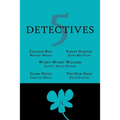 5 Detectives: Chanler Rao, Worry-Worry Williams, Miss Fanny Gordon, Clara Pryor, The "Gum-Shoe"