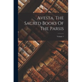 Avesta, The Sacred Books Of The Parsis; Volume 1