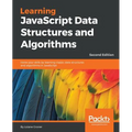 Learning JavaScript Data Structures and Algorithms - Second Edition: Hone your skills by learning classic data structures and algorithms in JavaScript