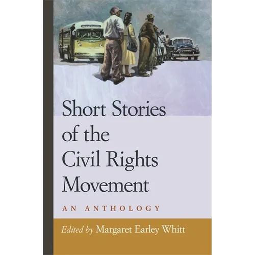 Short Stories of the Civil Rights Movement: An Anthology