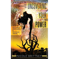 Uncovering Your Power: The Guidebook to Escaping Emotional and Physical Abuse