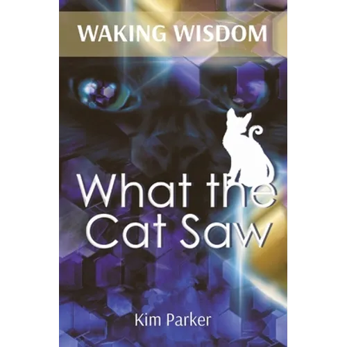 Waking Wisdom: What the Cat Saw