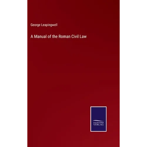 A Manual of the Roman Civil Law