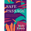 Safe Passage: Words to Help the Grieving Hold Fast and Let Go