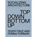 Socializing Architecture: Top-Down / Bottom-Up