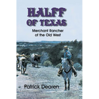 Halff of Texas: Merchant Rancher of the Old West - Paperback