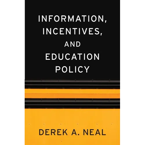 Information, Incentives, and Education Policy