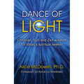 Dance of Light: Christian, Sufi and Zen wisdom for today's spiritual seeker