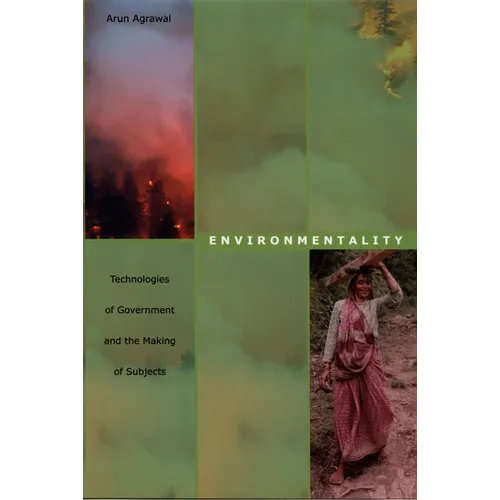 Environmentality: Technologies of Government and the Making of Subjects