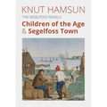 The Segelfoss Novels: Children of the Age & Segelfoss Town