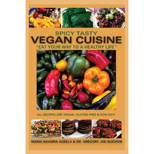 Spicy Tasty Vegan Cuisine: Eat Your Way To A Healthy Life (Black & White)
