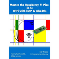 Master the Raspberry Pi Pico in C: WiFi with lwIP & mbedtls