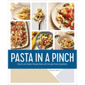 Pasta in a Pinch: Classic and Creative Recipes Made with Everyday Pantry Ingredients