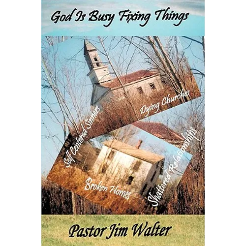 God Is Busy Fixing Things