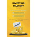 Investing Mastery 2-in-1 Success Series: Stock Market for Beginners + Precious Metal Investing - The Ultimate Guide to Stock Market and Precious Metal