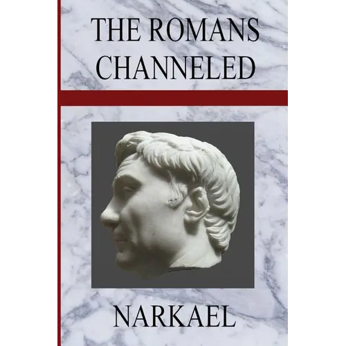 The Romans Channeled