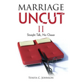 Marriage Uncut II: Straight Talk, No Chaser