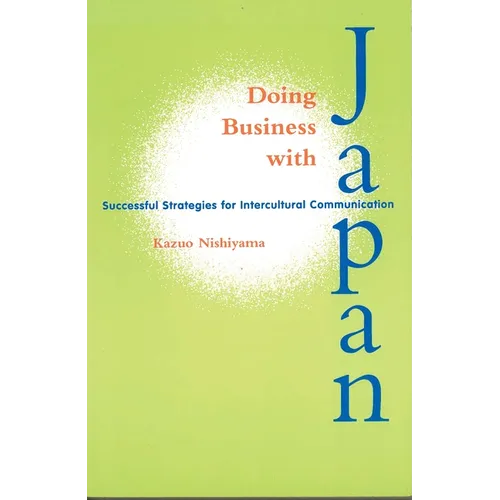 Doing Business with Japan: Successful Strategies for Intercultural Communication