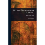 George Washington, Volume I