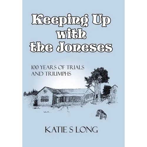 Keeping Up with the Joneses: 100 Years of Trials and Triumphs - Hardcover