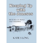 Keeping Up with the Joneses: 100 Years of Trials and Triumphs - Hardcover