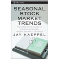Seasonal Stock Market Trends: The Definitive Guide to Calendar-Based Stock Market Trading