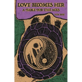 Love Becomes Her: A Fable for the Ages